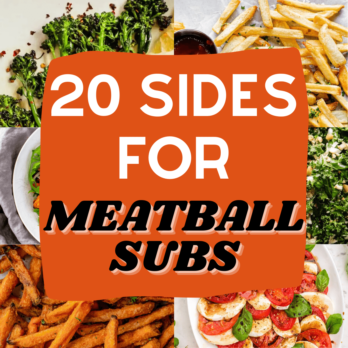 20 Quick Sides for Meatball Subs - Bites with Bri