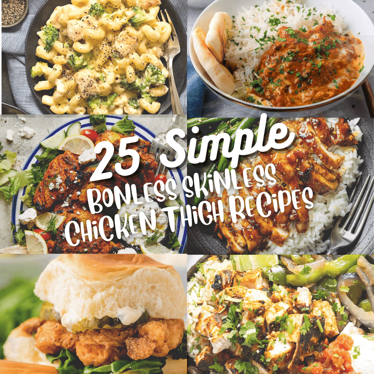 A 6 photo collage showing different boneless skinless chicken thigh recipes.