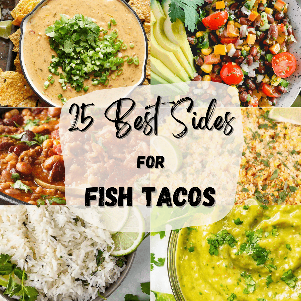 A 6 photo collage showing the best side dishes for fish tacos.