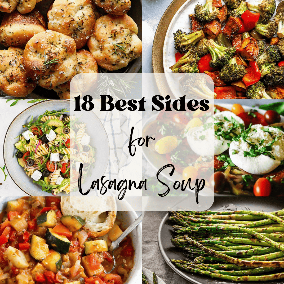 A 6 photo collage showing side dishes for lasagna soup with text overlay. 