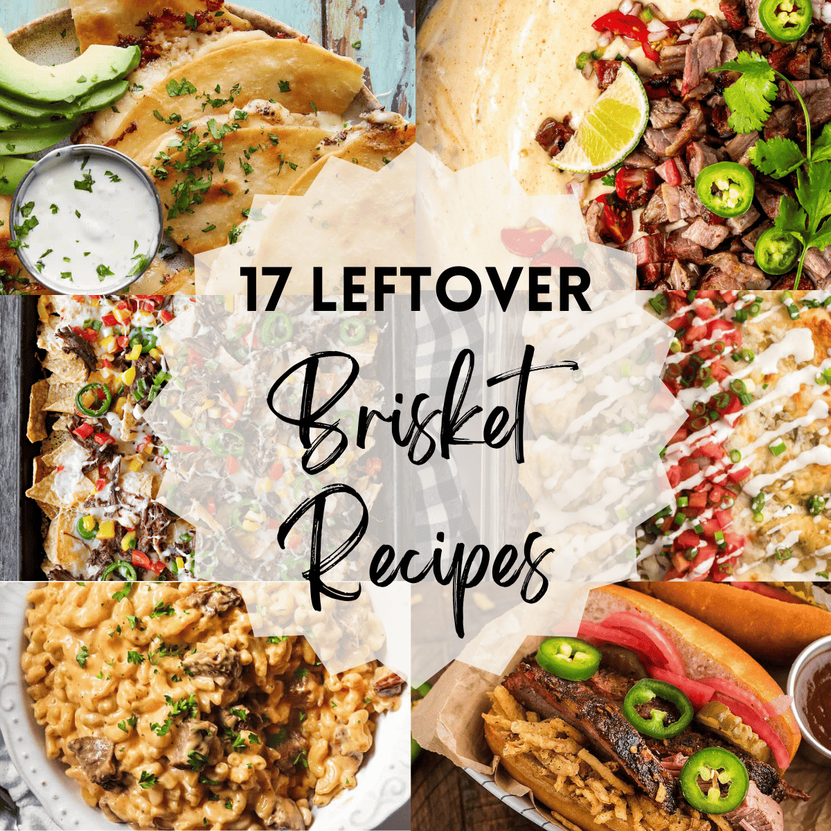 A 6 photo collage of brisket recipes with text overlay that says '17 leftover brisket recipes'. 