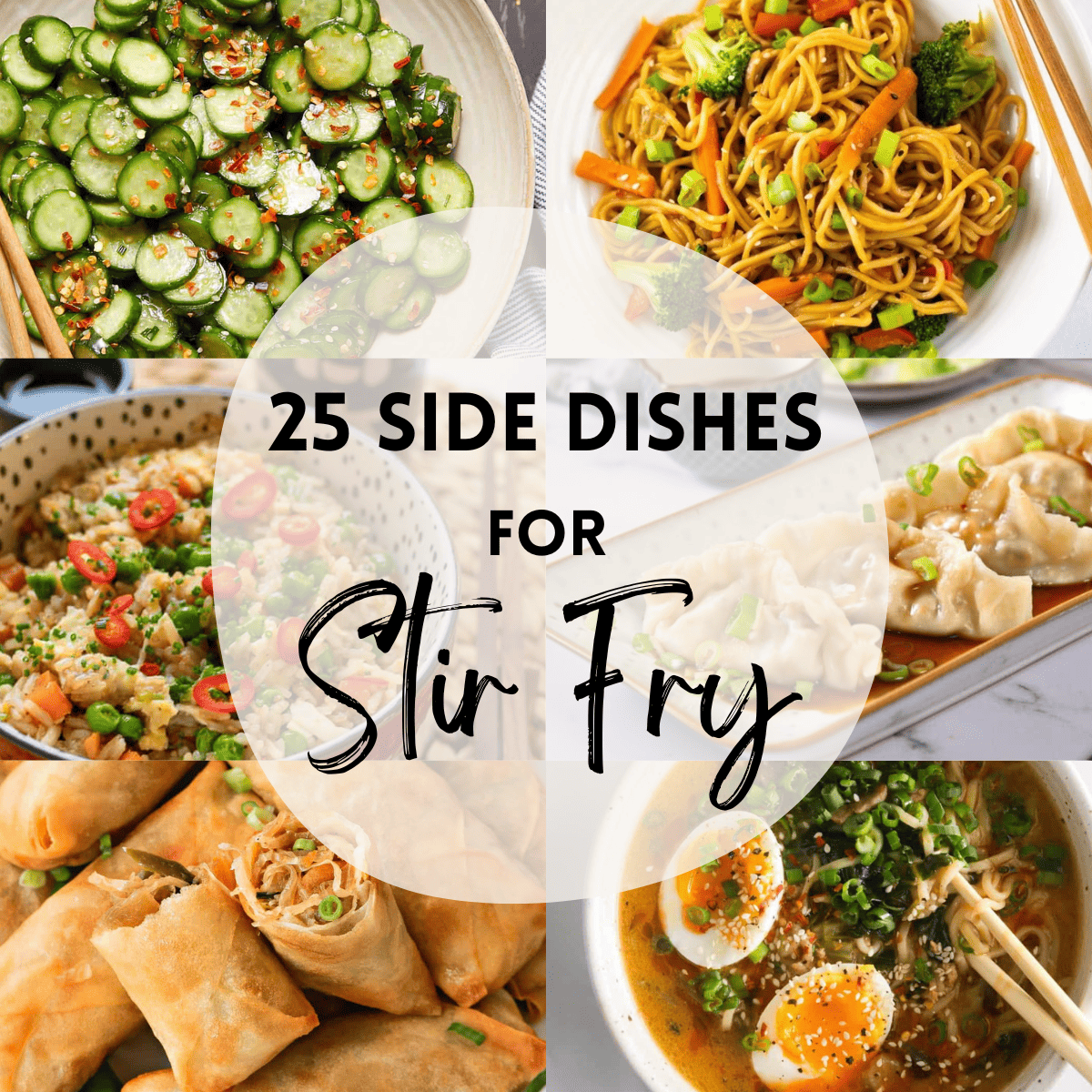 A 6 photo collage showing side dishes for stir fry with text overlay that says '25 side dishes for stir fry'. 