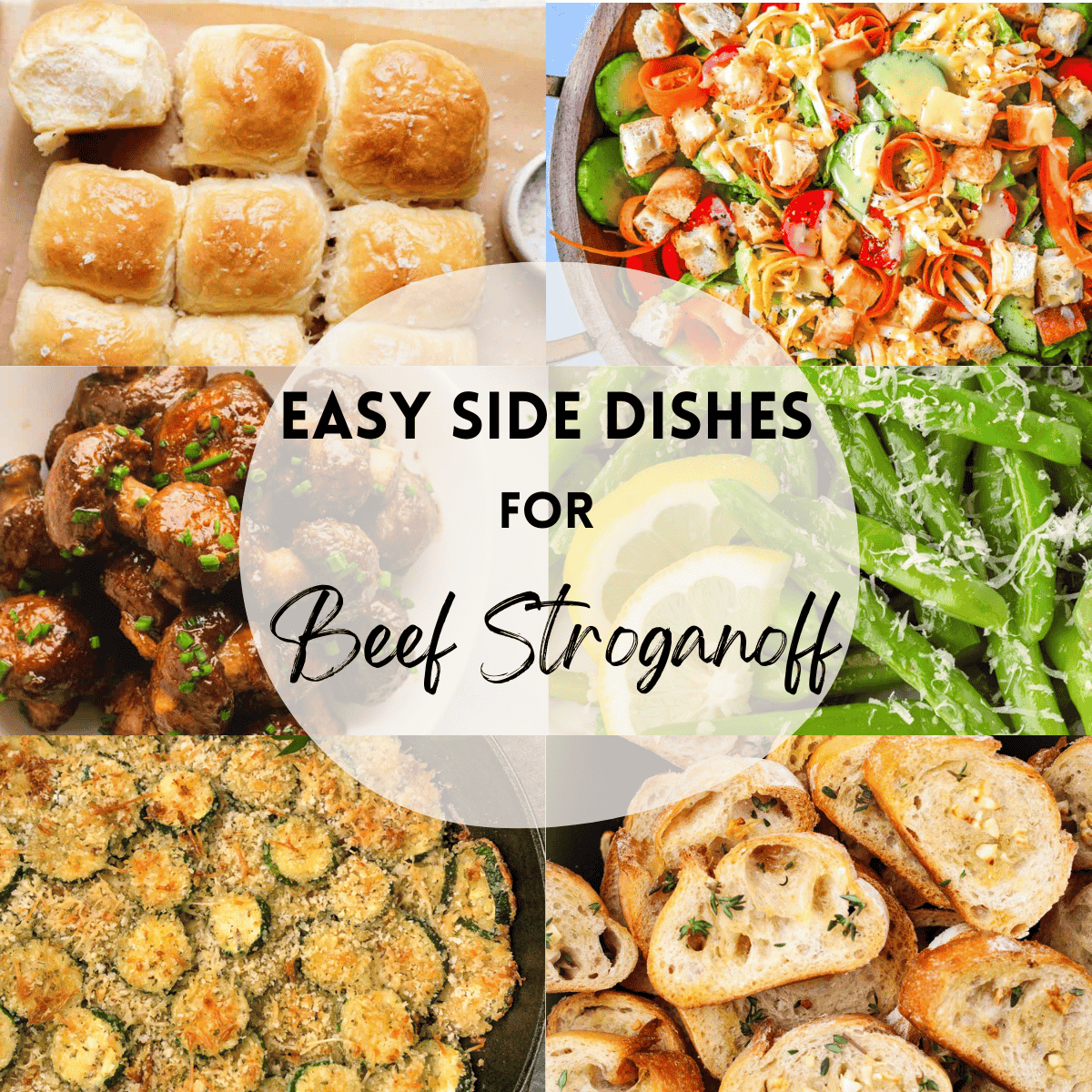 A 6 photo collage of side dishes with text overlay that says 'easy side dishes for beef stroganoff'. 