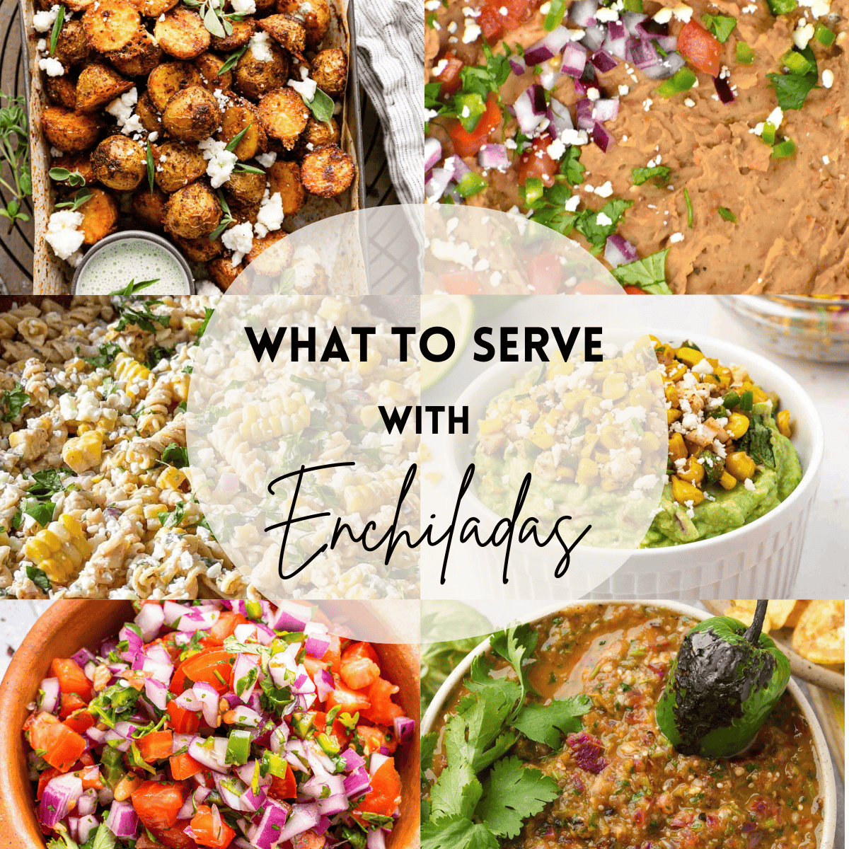 A 6 photo collage showing side dish recipes for enchiladas with text overlay that says 'what to serve with enchiladas'. 
