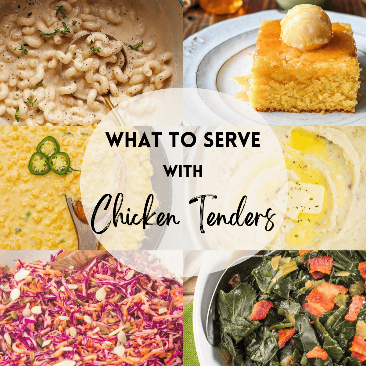 A 6 photo collage showing side dishes with text overlay that says 'what to serve with chicken tenders'. 