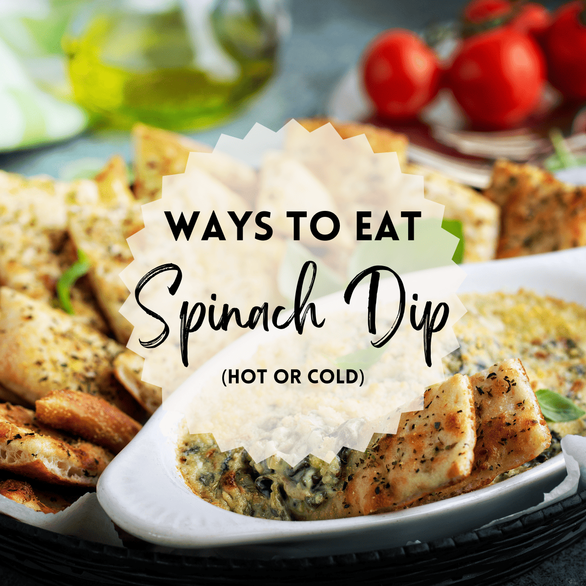 Photo of spinach dip with bread on the side. Has text overlay that says 'ways to eat spinach dip (hot or cold). 