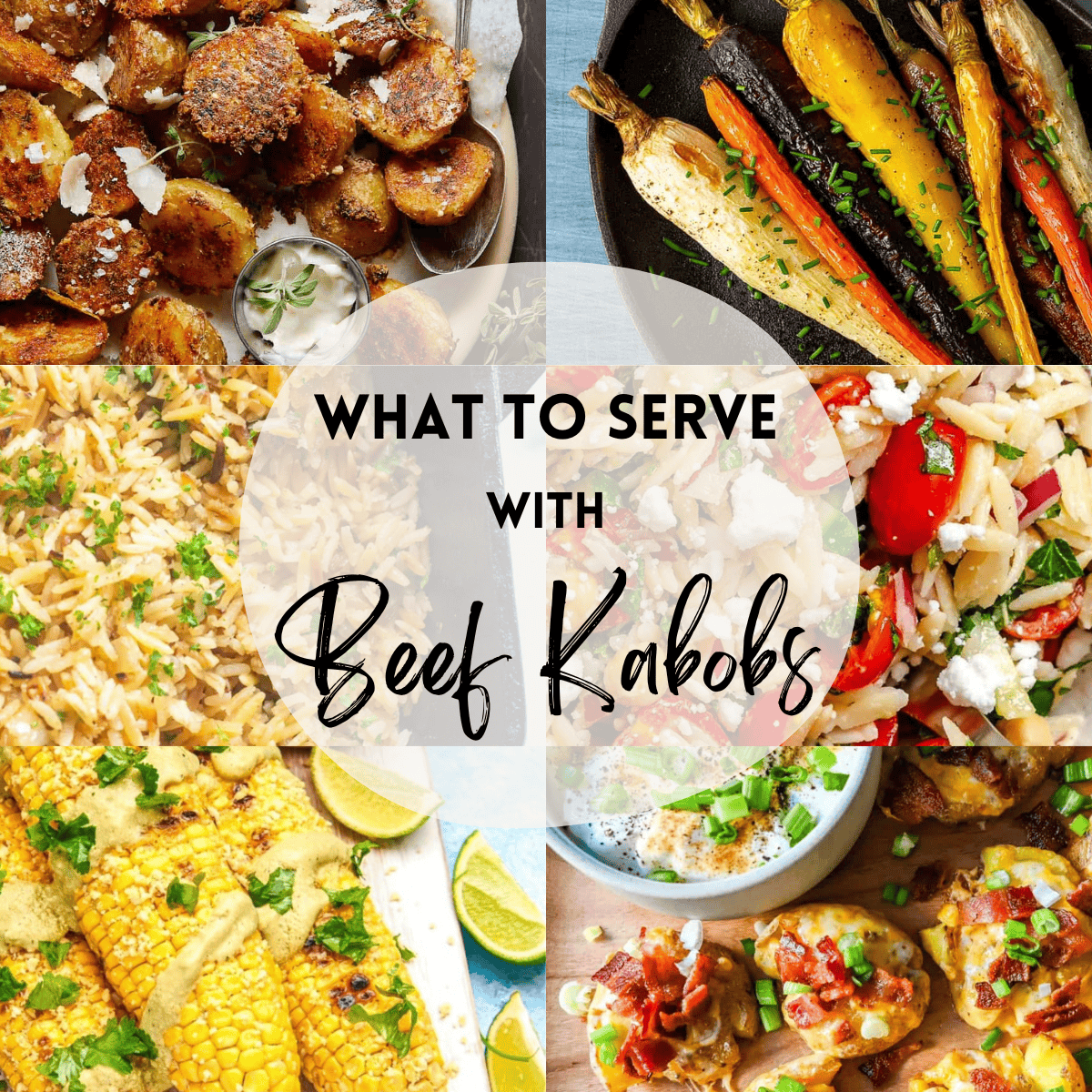 A 6 photo collage showing side dish recipes with text overlay that says 'what to serve with beef kabobs'. 