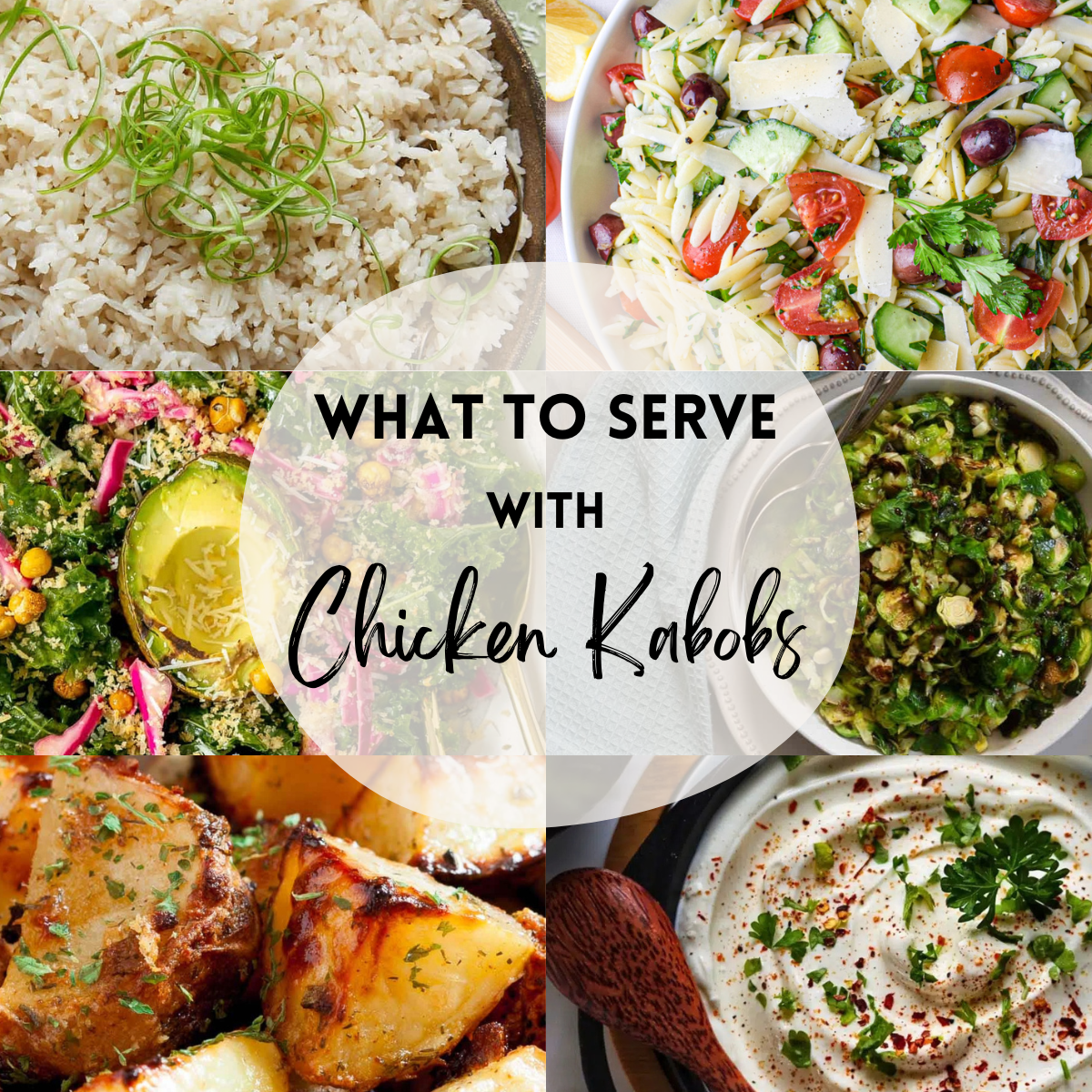 A 6 photo collage showing side dish recipes with text overlay that says 'what to serve with chicken kabobs'. 