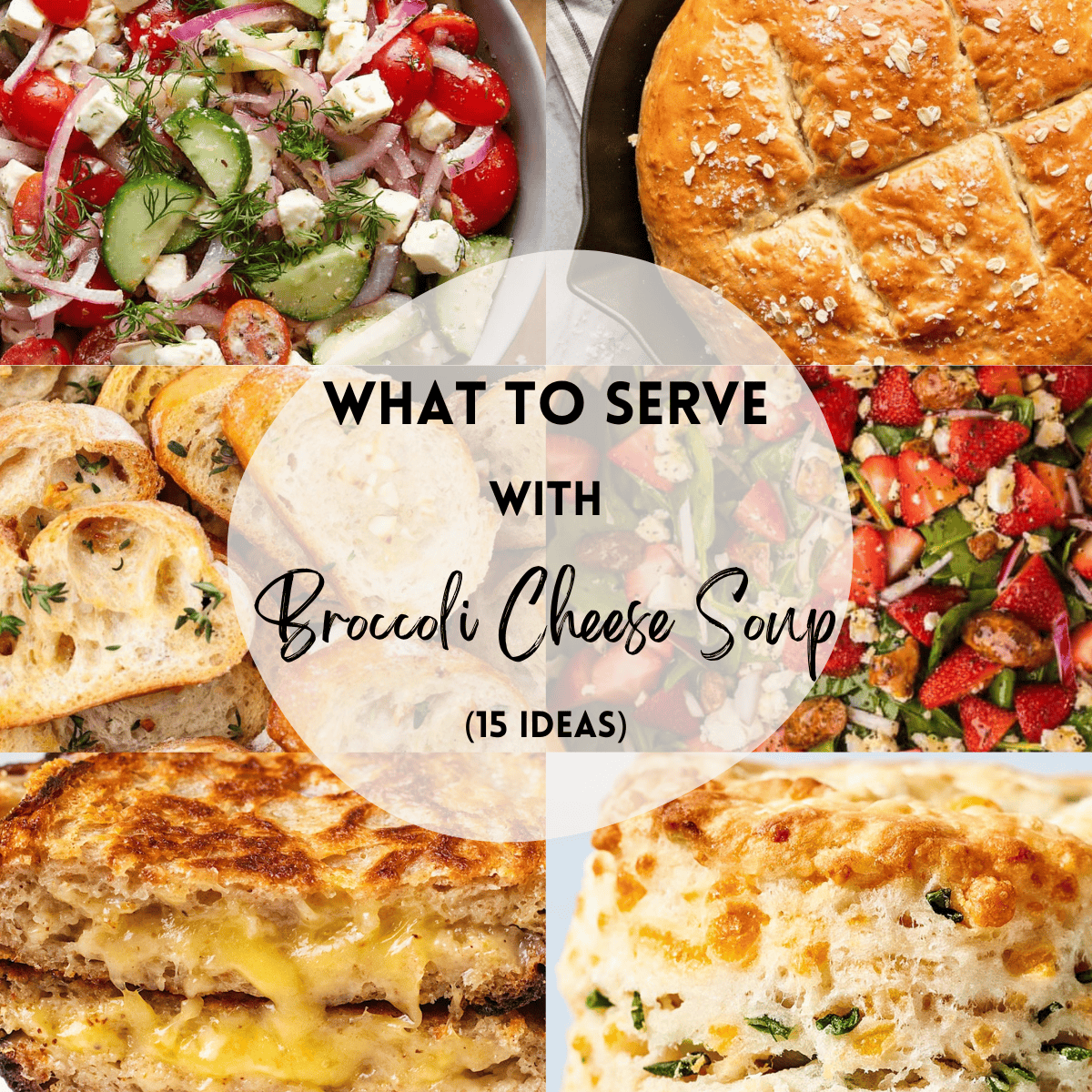 A 6 photo collage showing side dish recipes with text overlay that says 'what to serve with broccoli cheese soup (15 ideas)'.